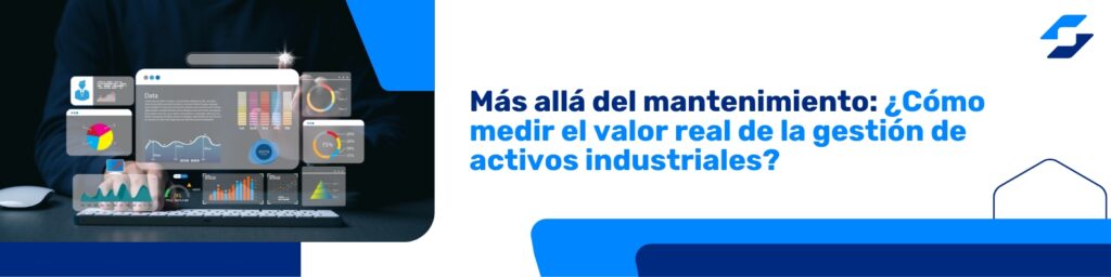 Más allá del mantenimiento: ¿Cómo medir el valor real de la gestión de ...
